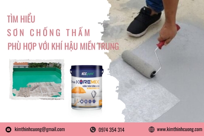 Tìm Hiểu Về Sơn Chống Thấm Phù Hợp Với Khí Hậu Miền Trung