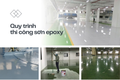 Quy trình thi công sơn epoxy cho nhà xưởng đạt chuẩn chuyên nghiệp